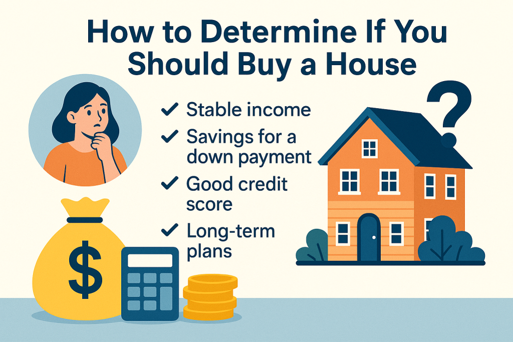 How to Determine If You Should Buy a House
